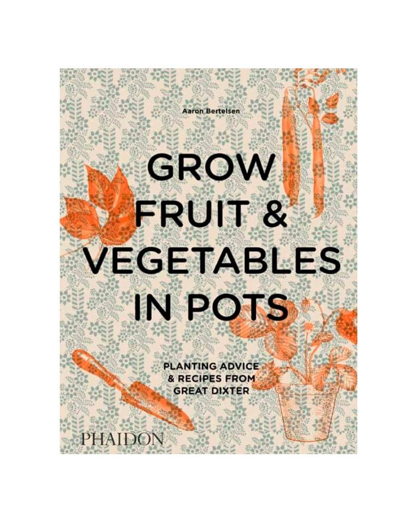Grow Fruit & Vegetables In Pots