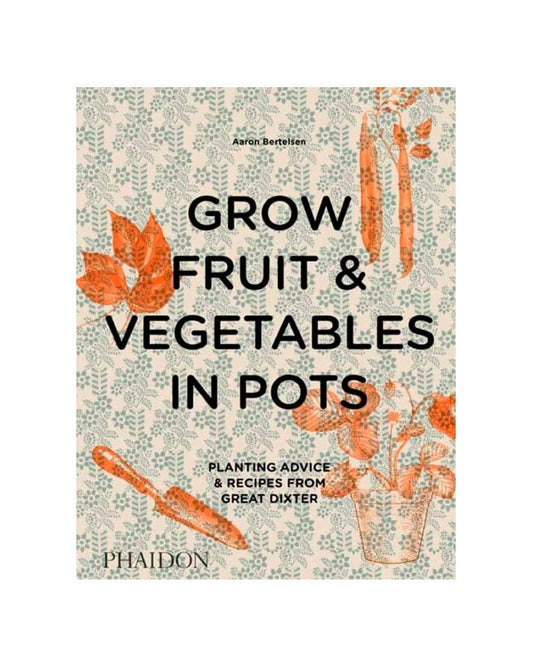 Grow Fruit & Vegetables In Pots