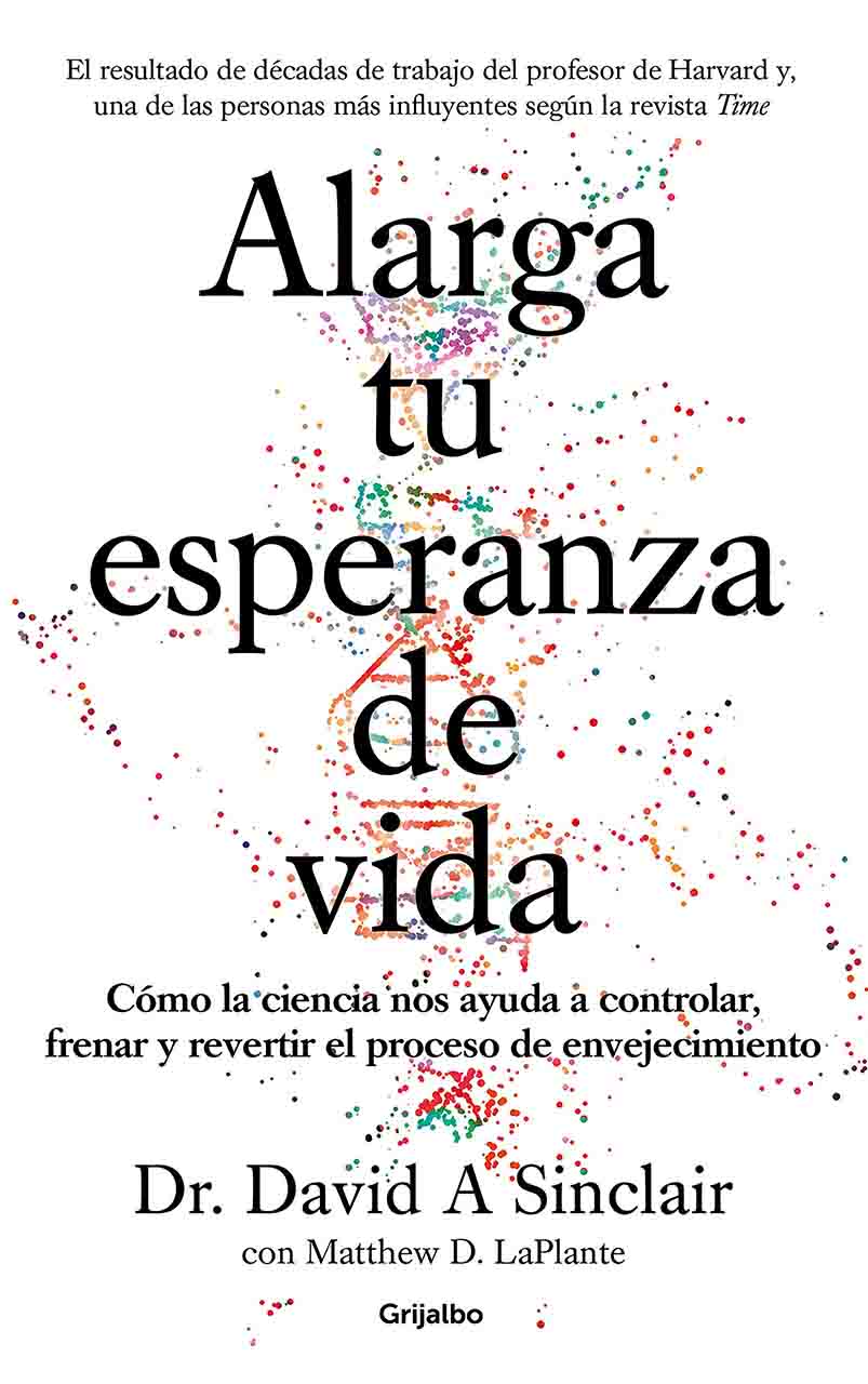Alarga tu esperanza de vida - Dr.David A. Sinclair