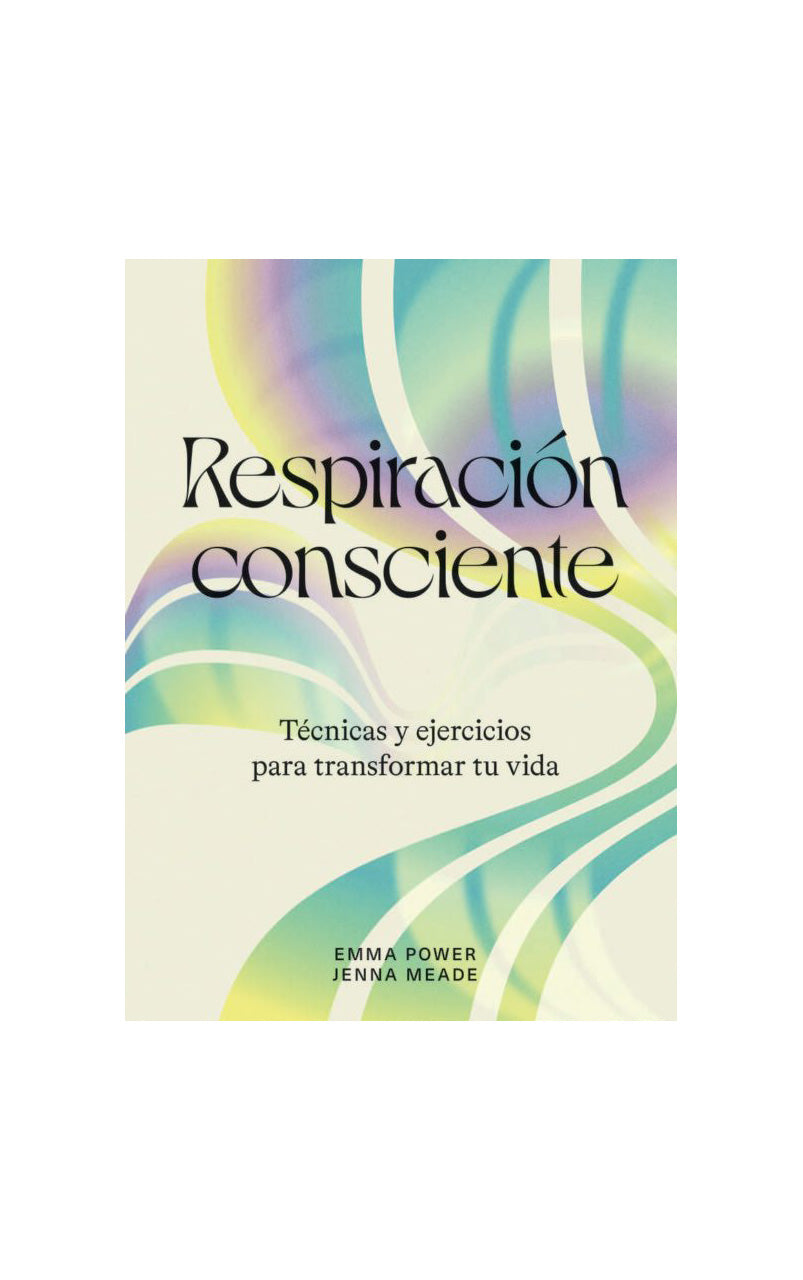 Respiración consciente - Emma Power, Jenna Meade