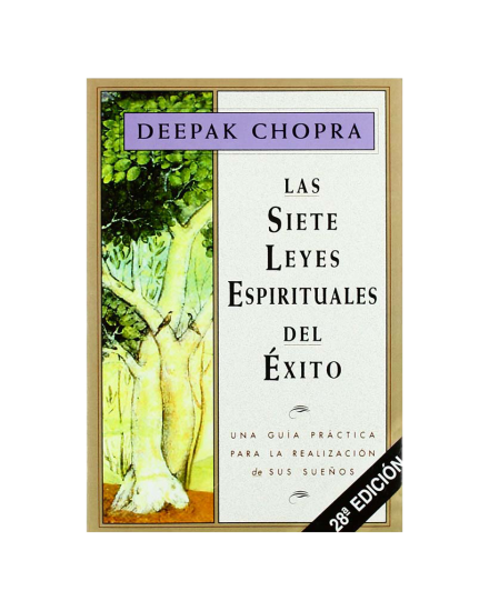 Las siete leyes espirituales del éxito - Deepak Chopra