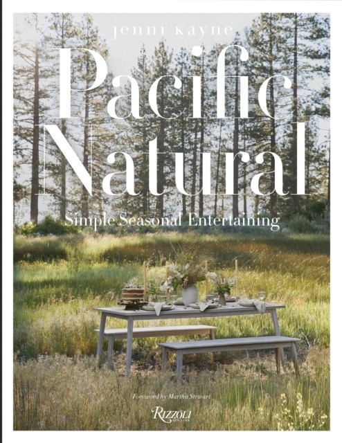 Pacific Natural: Simple Seasonal Entertaining - Jenni Kayne